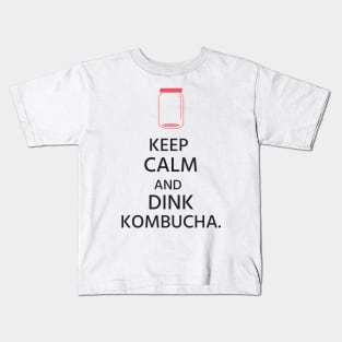 Keep Calm and Drink Kombucha! Kids T-Shirt